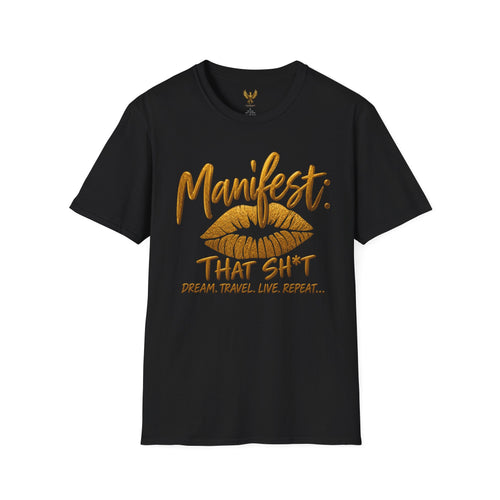 Manifest That Sh*t  Tee